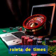 roleta de times champions league